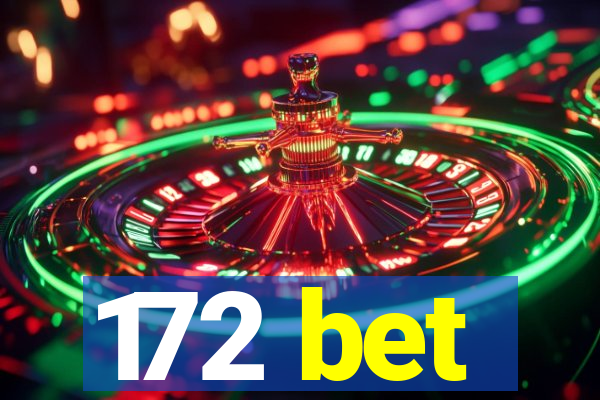 172 bet